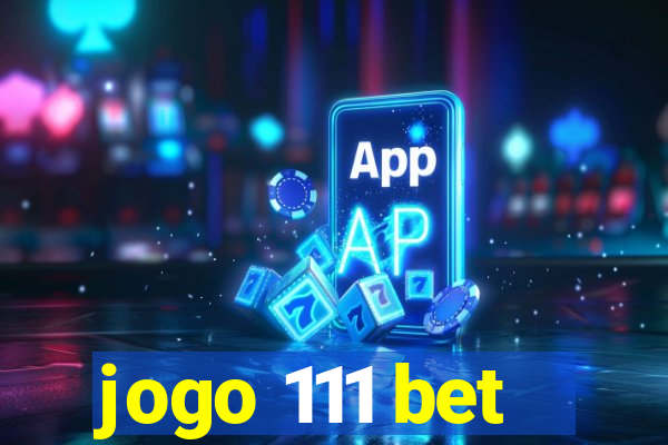 jogo 111 bet